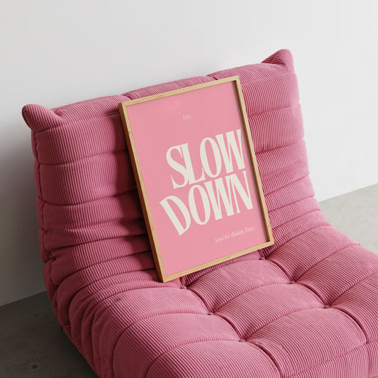 Slow Down You Are Doing Fine Pink Empowerment Art - Digital Print