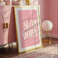 Slow Down You Are Doing Fine Pink Empowerment Art - Digital Print