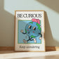 Be Curious Quote Vintage Mascot Classroom Art - Digital Print