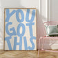 You Got This Blue Positivity Print - Digital Print