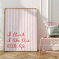 I Think I Like This Little Life Striped Print - Digital Print