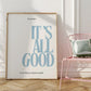 Blue It's All Good Typography Art - Empowerment Print - Digital Print