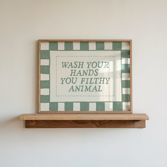 Green Wash Your Hands You Filthy Animal Bathroom Sign - Digital Print
